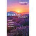 Liturgical Feasts and Seasons: Novitiate Conferences on Scripture and Liturgy 3 - Hardcover