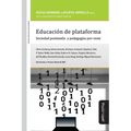 Educación de plataforma: Sociedad postmedia y pedagogías por-venir - Paperback