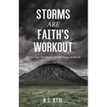 Storms Are Faith's Workout: Preparing Christians for Spiritual Ambush - Paperback