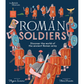 Roman Soldiers: Discover the World of the Ancient Roman Army - Hardcover