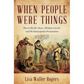 When People Were Things: Harriet Beecher Stowe, Abraham Lincoln, and the Emancipation Proclamation - Paperback