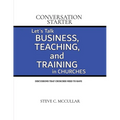 Conversation Starter: Let's Talk Business, Teaching, and Training in Churches - Paperback