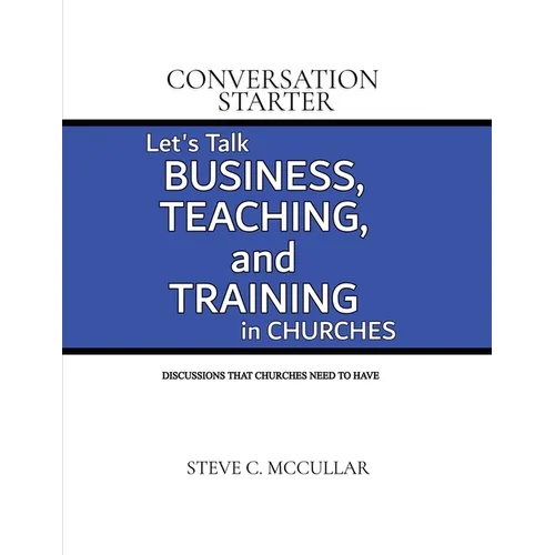 Conversation Starter: Let's Talk Business, Teaching, and Training in Churches - Paperback