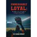 Unbearably Loyal: The Highs, Lows, and Laughs of Loving the Chicago Bears - Paperback