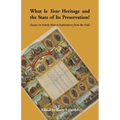What is Your Heritage and the State of its Preservation?: Essays on Family History Exploration from the Field - Paperback