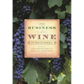 The Business of Wine: An Encyclopedia - Hardcover