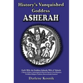 Asherah: History's Vanquished Goddess - Paperback