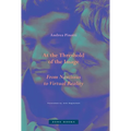 At the Threshold of the Image: From Narcissus to Virtual Reality - Hardcover