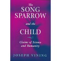 Song Sparrow and the Child: Claims of Science and Humanity - Hardcover