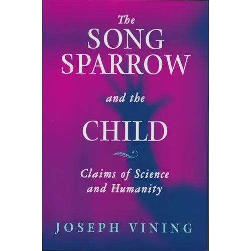 Song Sparrow and the Child: Claims of Science and Humanity - Hardcover