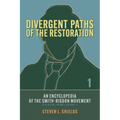 Divergent Paths of the Restoration: An Encyclopedia of the Smith-Rigdon Movement, Volume 1: Sections 1-4: Volume 1 - Paperback