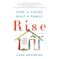 Rise: How a House Built a Family - Paperback