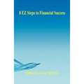 8 EZ Steps to Financial Success - Paperback