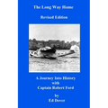 The Long Way Home - Revised Edition: A Journey Into History with Captain Robert Ford - Paperback