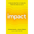 Impact: A Step-By-Step Plan to Create the World You Want to Live in - Paperback