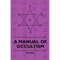 A Manual of Occultism - Paperback