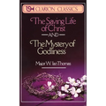 The Saving Life of Christ and the Mystery of Godliness: Two Classics of Victorious Christian Living in One Volume - Paperback