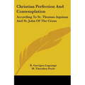 Christian Perfection And Contemplation: According To St. Thomas Aquinas And St. John Of The Cross - Paperback