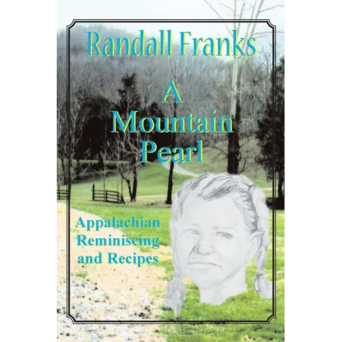 A Mountain Pearl: Appalachian Reminiscing and Recipes - Paperback