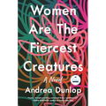 Women Are the Fiercest Creatures - Hardcover