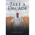 Take a Decade: A True Story - Paperback