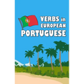 Verbs in European Portuguese: Become your own verb conjugator! - Paperback