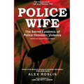 Police Wife: The Secret Epidemic of Police Domestic Violence - Paperback