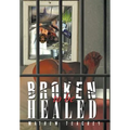 Broken to be Healed - Hardcover
