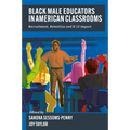 Black Male Educators in American Classrooms: Recruitment, Retention and K-12 Impact - Hardcover