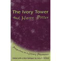 The Ivory Tower and Harry Potter: Perspectives on a Literary Phenomenon Volume 1 - Paperback