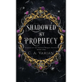 Shadowed by Prophecy - Hardcover