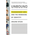 Unbound: Transgender Men and the Remaking of Identity - Paperback
