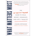 What Matters Most: The Get Your Shit Together Guide to Wills, Money, Insurance, and Life's What-Ifs - Paperback