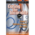 Curing the Incurable: Vitamin C, Infectious Diseases, and Toxins - Paperback