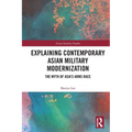 Explaining Contemporary Asian Military Modernization: The Myth of Asia's Arms Race - Paperback
