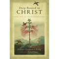 Deep-Rooted in Christ: The Way of Transformation - Paperback