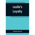 Leslie's Loyalty - Paperback