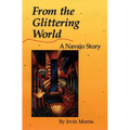 From the Glittering World: A Navajo Story - Paperback
