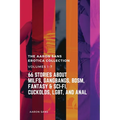 The Complete Aaron Sans Erotica Collection Volumes 1-7: 66 Stories about MILFs, Gangbangs, BDSM, Fantasy & Sci-Fi, Cuckolds, LGBT, and Anal - Paperback