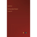 An Essay Upon Projects: in large print - Hardcover