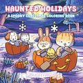 Haunted Holidays: A Spooky Christmas Coloring Book for Adults and Teens with Muffin and Friends For Relaxation and Stress Relief - Paperback