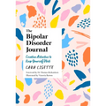 The Bipolar Disorder Journal: Creative Activities to Keep Yourself Well - Paperback