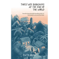 Three Wee Bookshops at the End of the World - Hardcover