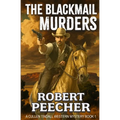 The Blackmail Murders: A Western Frontier Adventure - Paperback