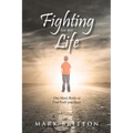 Fighting for My Life: One Man's Battle to Find Faith and Hope - Paperback