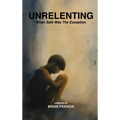 Unrelenting: When Safe was the Exception - Hardcover