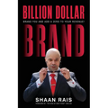 Billion Dollar Brand: Brand YOU and Add a Zero to Your Revenue! - Paperback