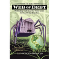 Web of Debt: The Shocking Truth About Our Money System and How We Can Break Free - Paperback