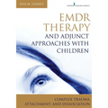 EMDR Therapy and Adjunct Approaches with Children: Complex Trauma, Attachment, and Dissociation - Paperback