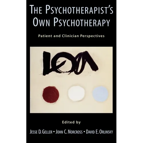 The Psychotherapist's Own Psychotherapy: Patient and Clinician Perspectives - Hardcover